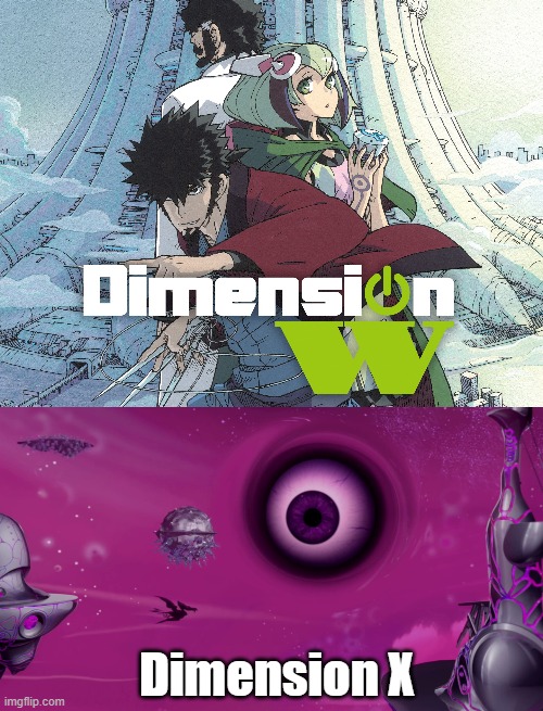 Do you want to see Dimension Y or Z? | Dimension X | image tagged in dimension w,dimension x,anime,teenage mutant ninja turtles | made w/ Imgflip meme maker