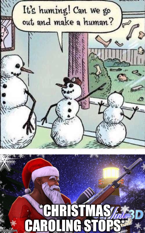 EXTREMELY CURSED | *CHRISTMAS CAROLING STOPS* | image tagged in funny memes,memes,christmas,cursed image,santa,snowman | made w/ Imgflip meme maker