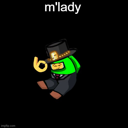 M'lady ;) | image tagged in among us,mlady | made w/ Imgflip meme maker