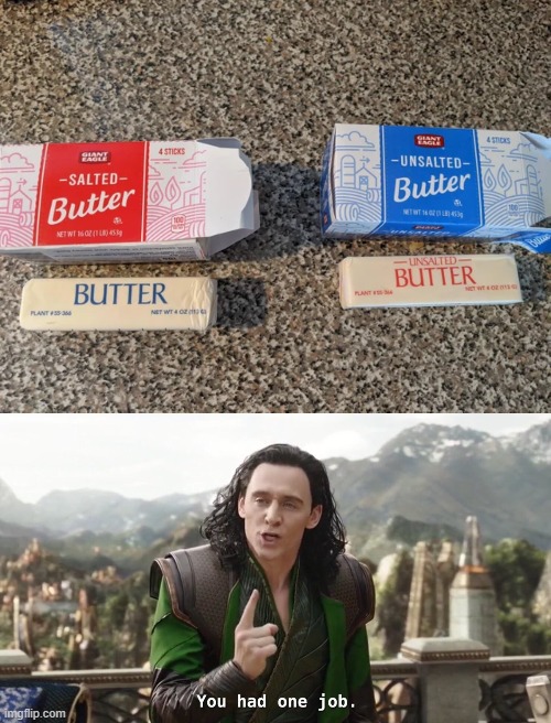 Butter | image tagged in you had one job just the one,memes,funny,butter,you had one job | made w/ Imgflip meme maker