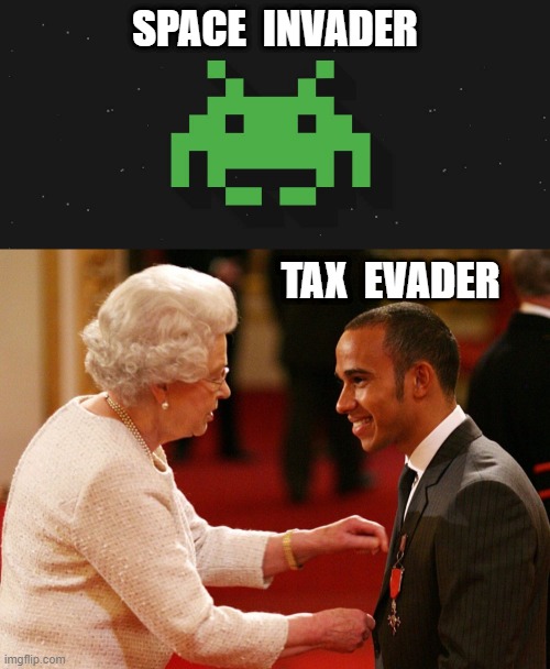 Tax Evader | SPACE  INVADER; TAX  EVADER | image tagged in lost in space robot | made w/ Imgflip meme maker