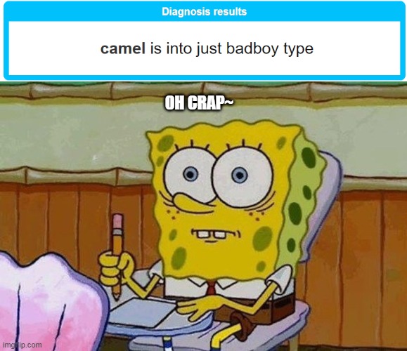 OH CRAP~ | image tagged in oh crap | made w/ Imgflip meme maker