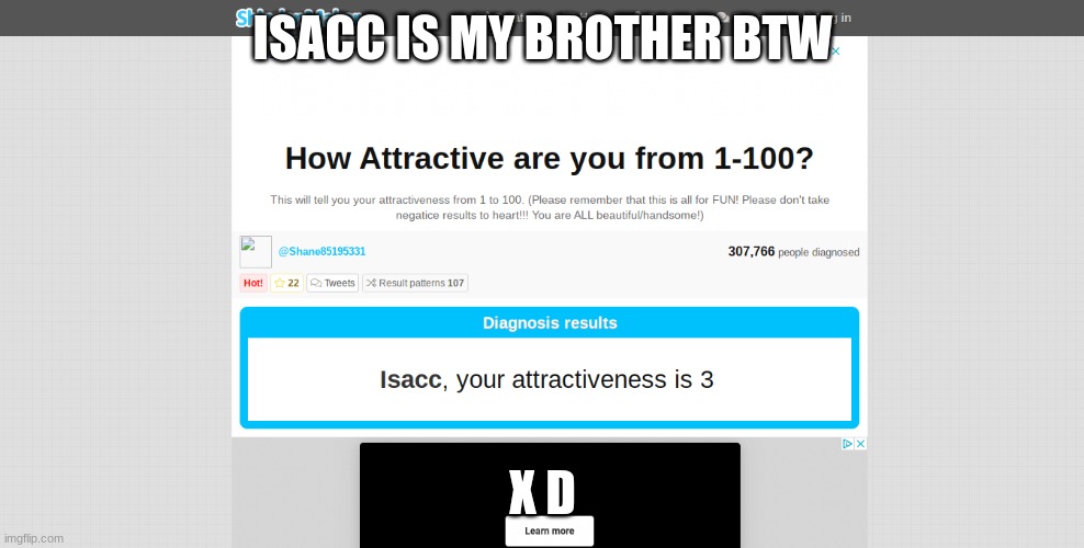 Y E E T | ISACC IS MY BROTHER BTW; X D | image tagged in xd,animals | made w/ Imgflip meme maker
