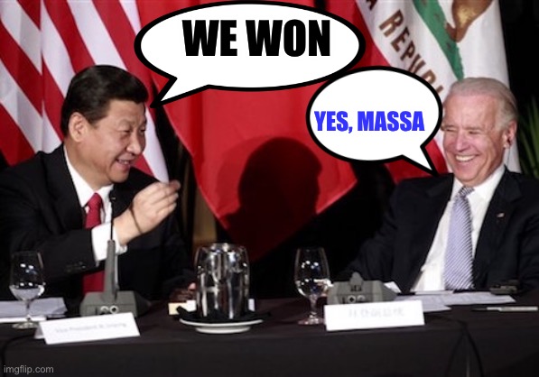 Beijing Biden | WE WON; YES, MASSA | image tagged in xi-biden | made w/ Imgflip meme maker