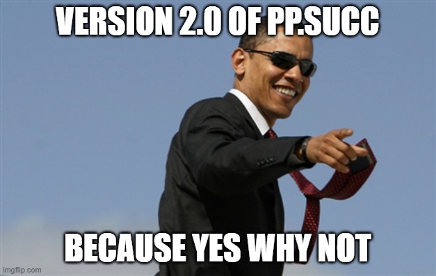 password is uselesspassword | VERSION 2.0 OF PP.SUCC; BECAUSE YES WHY NOT | image tagged in memes,cool obama | made w/ Imgflip meme maker