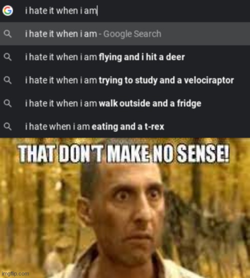 wtf is wrong with google | image tagged in memes,funny memes | made w/ Imgflip meme maker