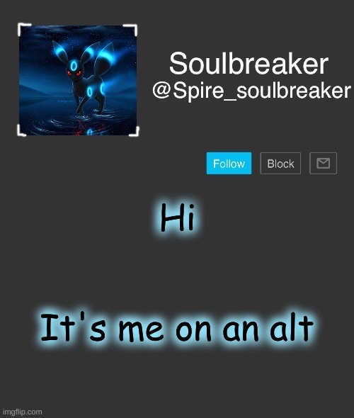 Spire | Hi; It's me on an alt | image tagged in spire | made w/ Imgflip meme maker