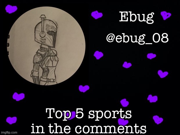 Top 5 sports in the comments | image tagged in ebug announcement 4 | made w/ Imgflip meme maker