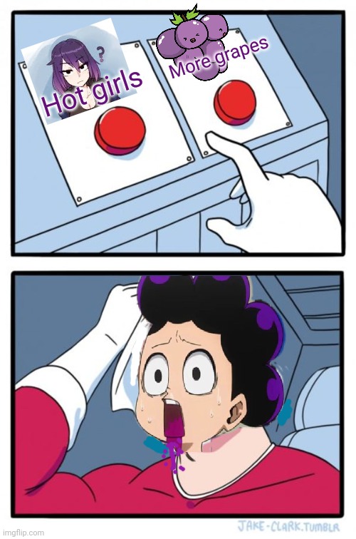 Mineta problems | More grapes; Hot girls | image tagged in memes,two buttons,mineta,problems,anime,mha | made w/ Imgflip meme maker