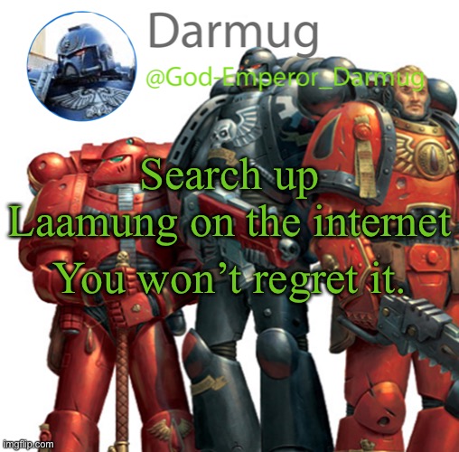 #eyah | Search up Laamung on the internet; You won’t regret it. | image tagged in darmug announcement,laamung,eyah | made w/ Imgflip meme maker