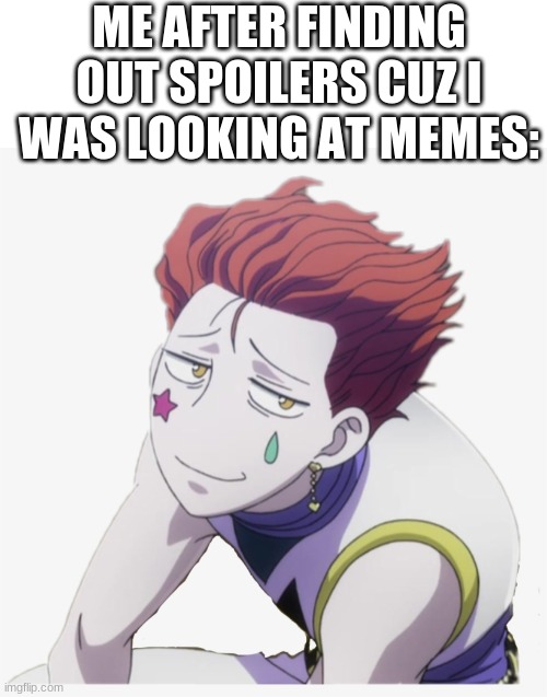 ME AFTER FINDING OUT SPOILERS CUZ I WAS LOOKING AT MEMES: | image tagged in blank white template | made w/ Imgflip meme maker