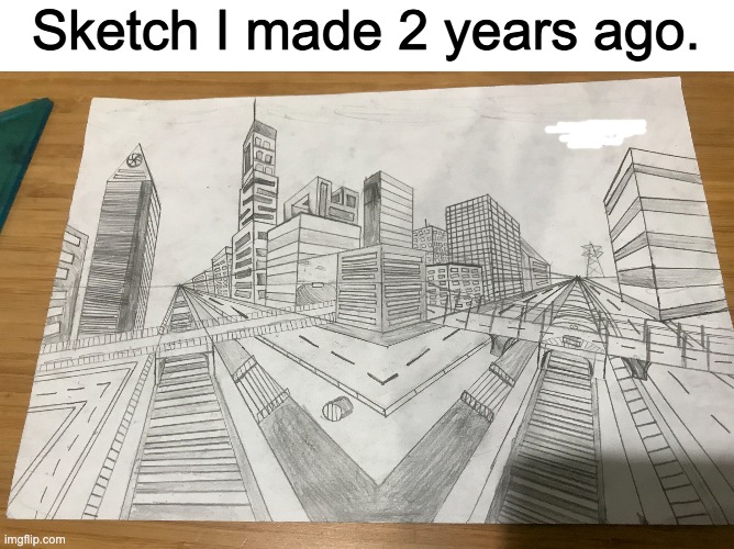 Sketch I made 2 years ago. | made w/ Imgflip meme maker