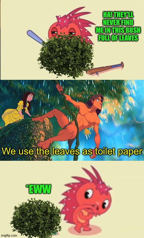 Flaky hides in a bush with leaves which have been used as toilet paper | HA! THEY'LL NEVER FIND ME IN THIS BUSH FULL OF LEAVES; We use the leaves as toilet paper; *Eww | image tagged in funny,happy tree friends,flaky | made w/ Imgflip meme maker