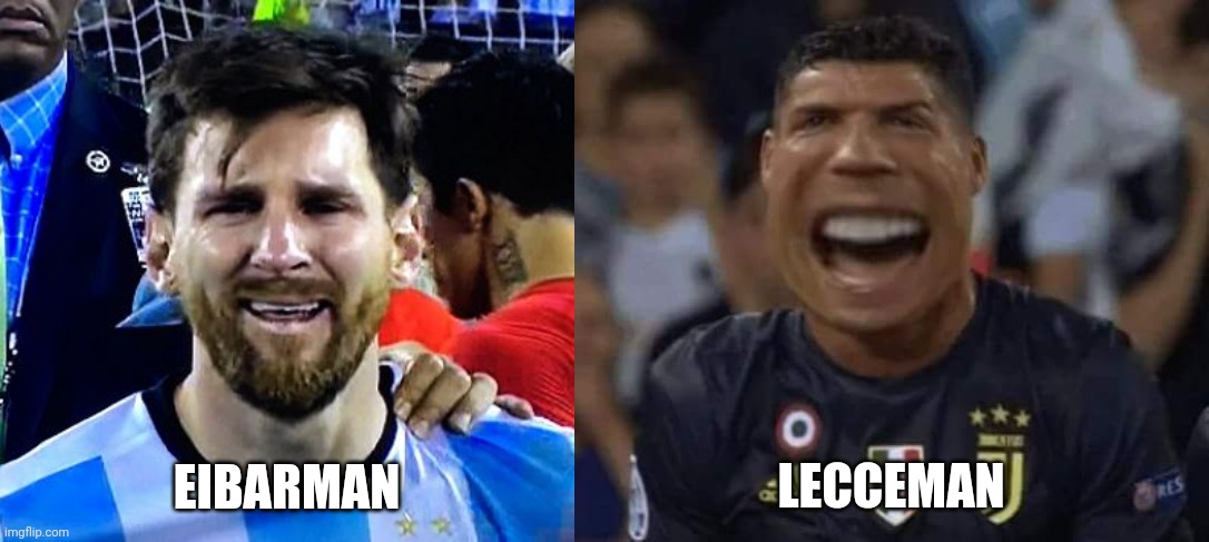 Lel | LECCEMAN; EIBARMAN | image tagged in messi,cristiano ronaldo,memes,funny,eibarman,lecceman | made w/ Imgflip meme maker