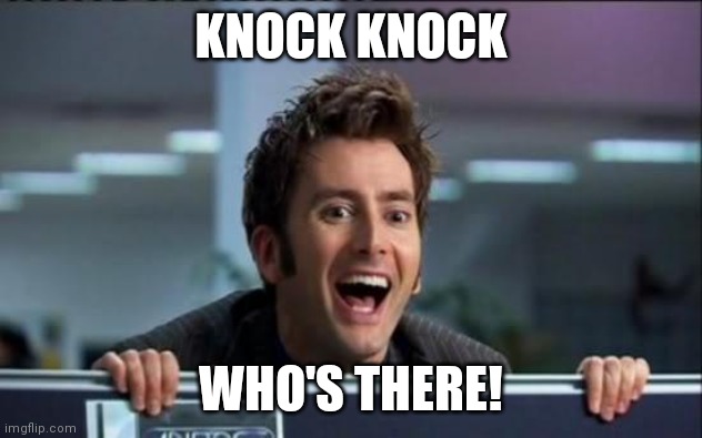 Knot a question! | KNOCK KNOCK; WHO'S THERE! | image tagged in doctor who,question,knock knock | made w/ Imgflip meme maker