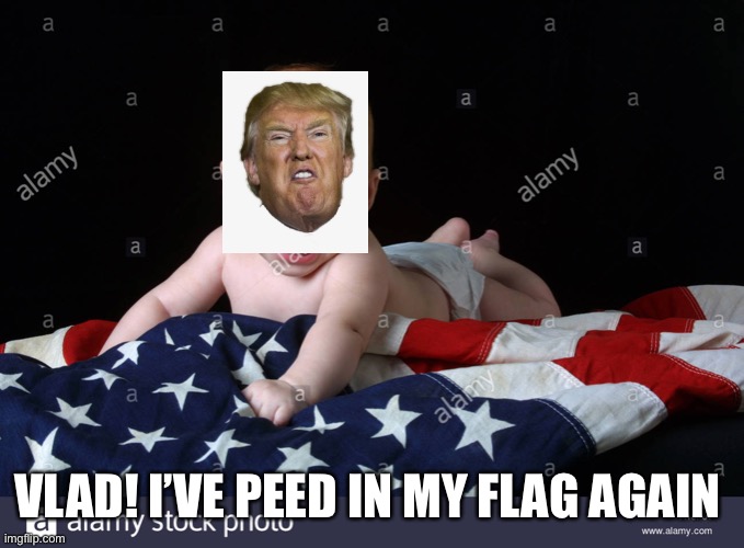 VLAD! I’VE PEED IN MY FLAG AGAIN | made w/ Imgflip meme maker