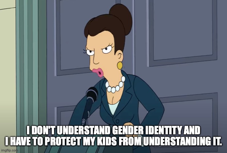 I don't understand and I have to protect from kids from understanding | I DON'T UNDERSTAND GENDER IDENTITY AND I HAVE TO PROTECT MY KIDS FROM UNDERSTANDING IT. | image tagged in futurama,evolution | made w/ Imgflip meme maker