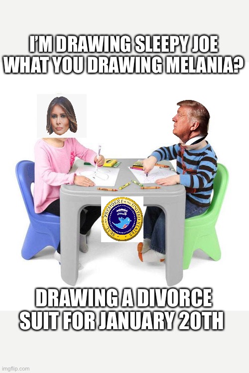 White House Together time,  with Don and Melania | I’M DRAWING SLEEPY JOE WHAT YOU DRAWING MELANIA? DRAWING A DIVORCE SUIT FOR JANUARY 20TH | image tagged in donald trump,melania trump,voter fraud,divorce,white house,together | made w/ Imgflip meme maker