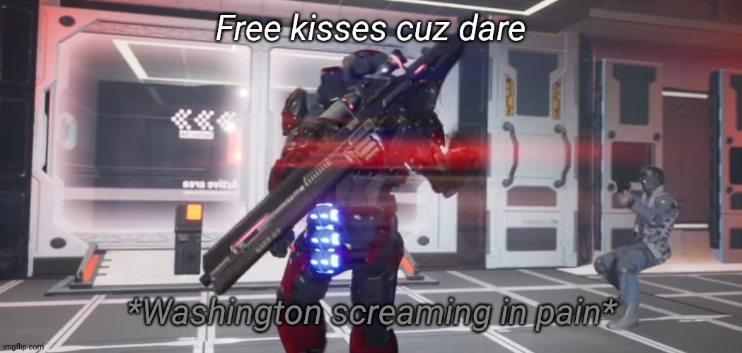Washington screaming in pain | Free kisses cuz dare | image tagged in washington screaming in pain | made w/ Imgflip meme maker