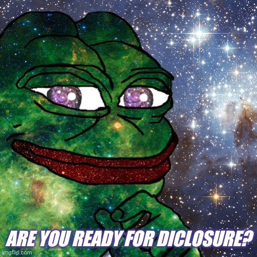 Sometimes Truth is Stranger than Fiction. #DISCLOSURE #DICLOSURE | ARE YOU READY FOR DICLOSURE? | image tagged in galactic pepe,the truth is out there,x files,ancient aliens,star wars,the great awakening | made w/ Imgflip meme maker