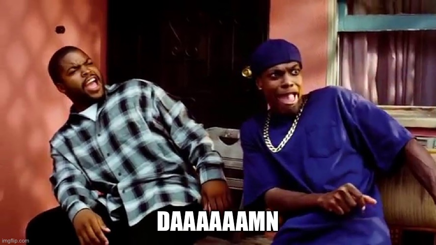 Daaamn | DAAAAAAMN | image tagged in daaamn | made w/ Imgflip meme maker