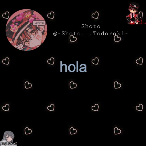 shoto 4 | hola | image tagged in shoto 4 | made w/ Imgflip meme maker