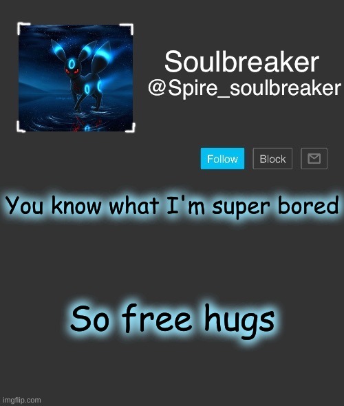 Spire | You know what I'm super bored; So free hugs | image tagged in spire | made w/ Imgflip meme maker