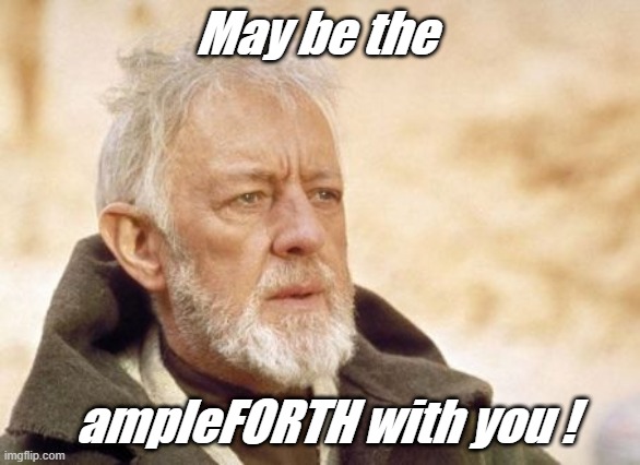 Obi Wan Kenobi Meme | May be the; ampleFORTH with you ! | image tagged in memes,obi wan kenobi | made w/ Imgflip meme maker