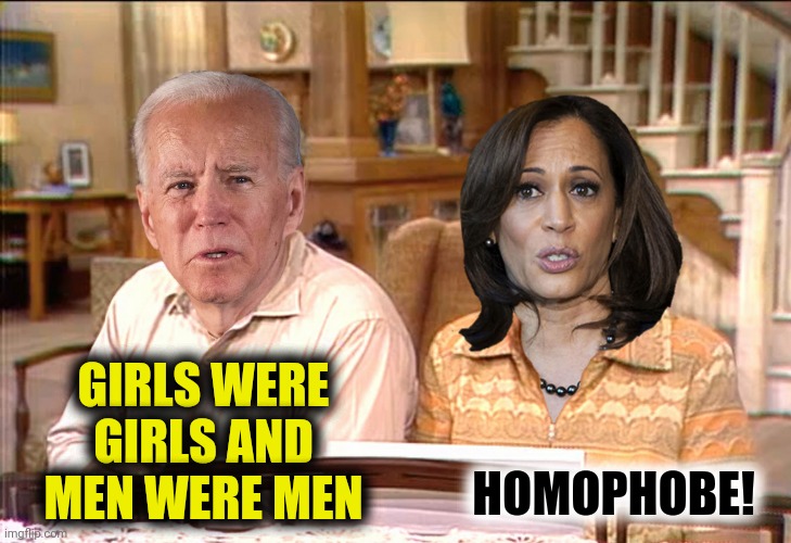 GIRLS WERE GIRLS AND MEN WERE MEN HOMOPHOBE! | made w/ Imgflip meme maker