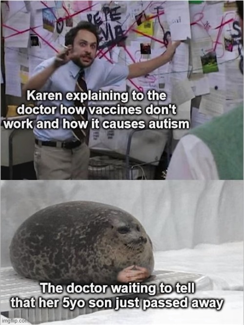 Oh no no no! | image tagged in big oof,karen,vaccines,yeet the child | made w/ Imgflip meme maker