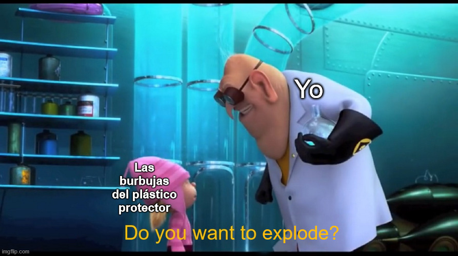 You are going to explode anyways | Yo; Las burbujas del plástico protector; explode? | image tagged in do you want to explode without explode | made w/ Imgflip meme maker