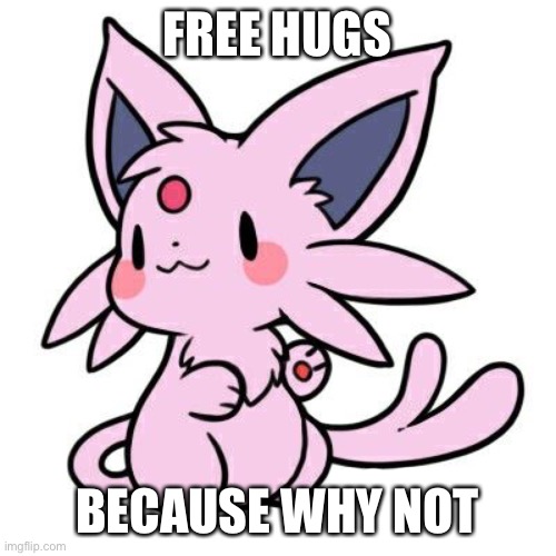 FREE HUGS; BECAUSE WHY NOT | made w/ Imgflip meme maker