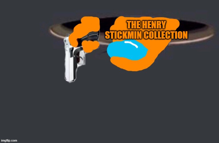 orange has a gun | THE HENRY STICKMIN COLLECTION | image tagged in orange has a gun | made w/ Imgflip meme maker