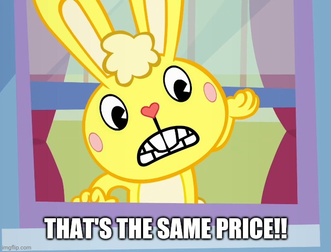 THAT'S THE SAME PRICE!! | made w/ Imgflip meme maker