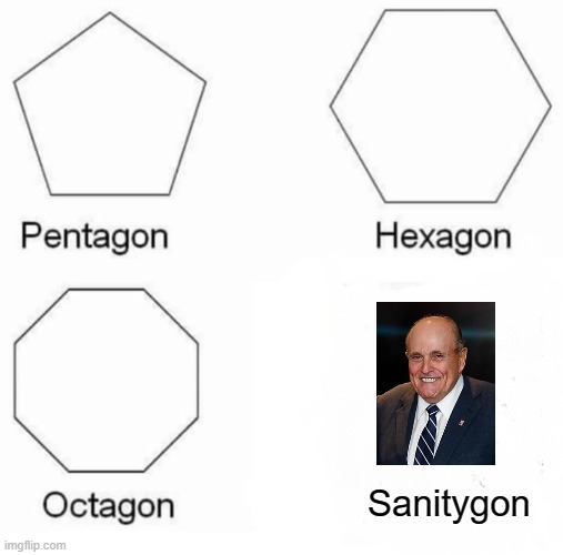 Pentagon Hexagon Octagon | Sanitygon | image tagged in memes,pentagon hexagon octagon | made w/ Imgflip meme maker