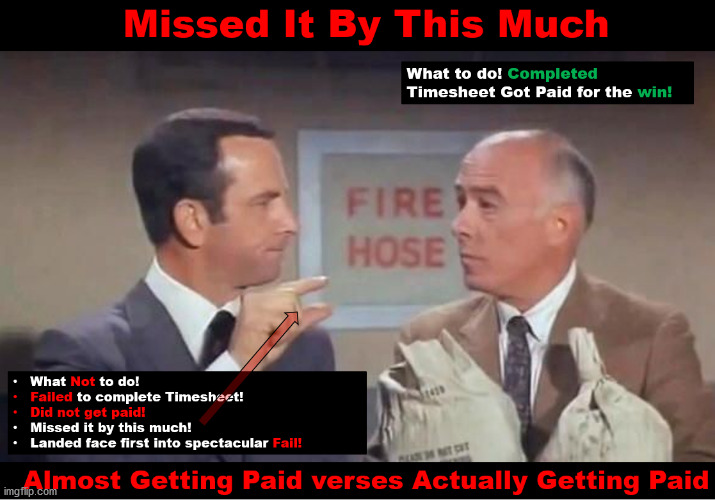 Get Smart | image tagged in get smart,timesheet reminder,timesheet meme,missed it by this much,task failed successfully,spectacular fail | made w/ Imgflip meme maker