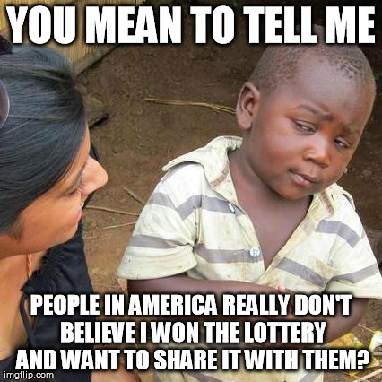 Third World Skeptical Kid | image tagged in memes,third world skeptical kid | made w/ Imgflip meme maker
