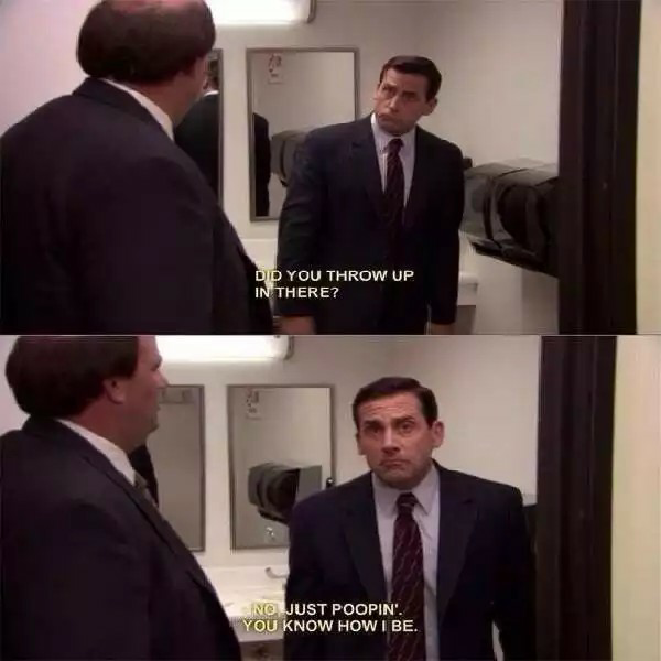 The office Did you throw up in there? Blank Meme Template