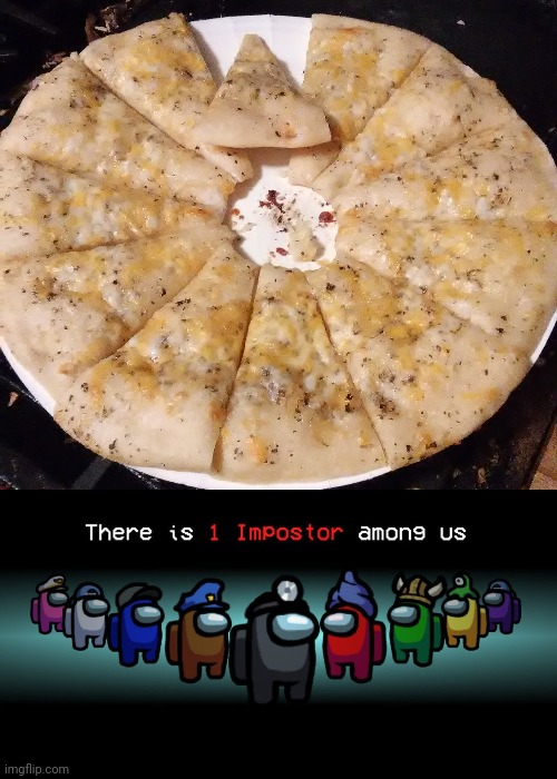 We were having pizza for dinner and I found this | image tagged in there is one impostor among us | made w/ Imgflip meme maker