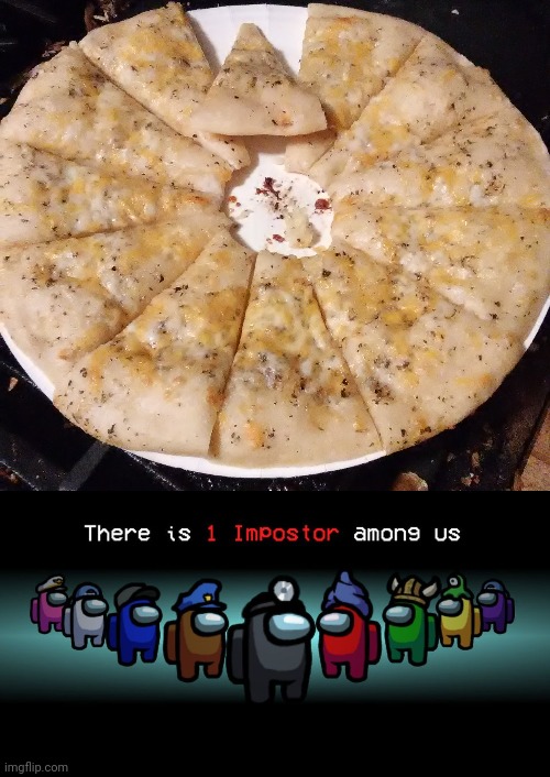We were having pizza for dinner and I found this | image tagged in there is one impostor among us | made w/ Imgflip meme maker