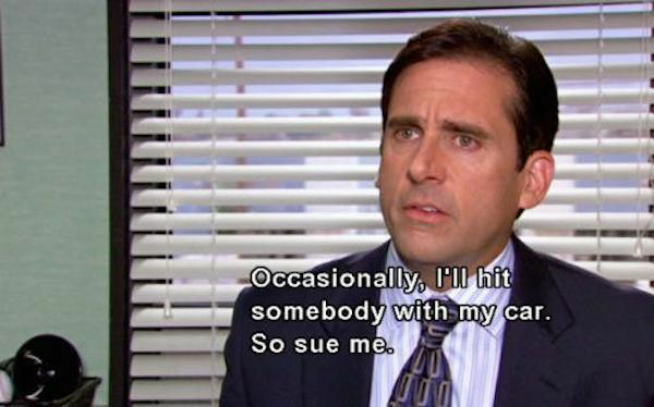 High Quality Michael Scott occasionally I'll hit somebody with my car Blank Meme Template