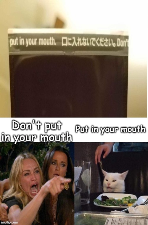 It's hard to join their argument... | Don't put in your mouth; Put in your mouth | made w/ Imgflip meme maker