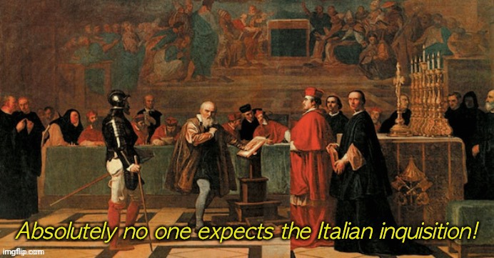 Italian inquisition | image tagged in italian inquisition | made w/ Imgflip meme maker