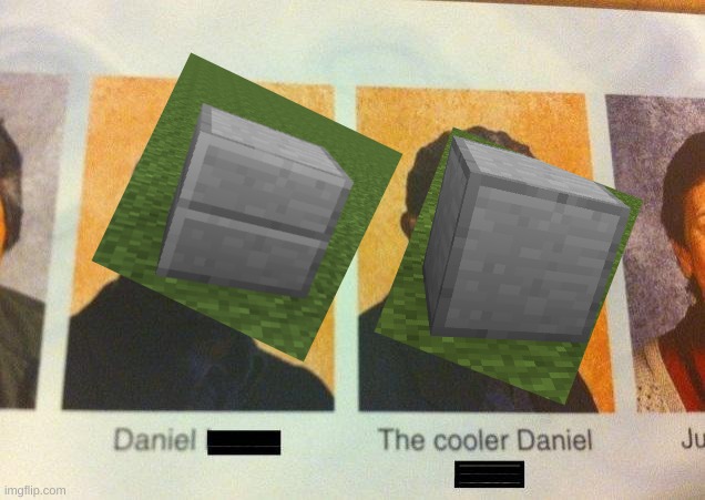 The Cooler Daniel | image tagged in the cooler daniel | made w/ Imgflip meme maker