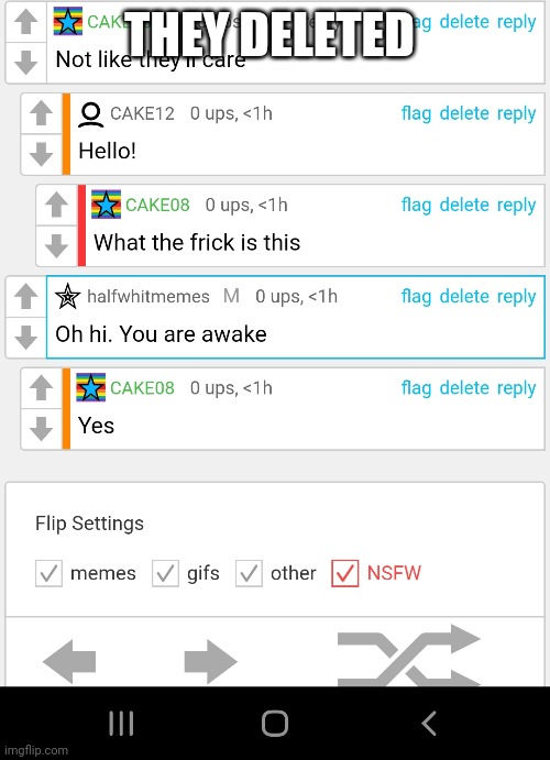 ??? | THEY DELETED | made w/ Imgflip meme maker