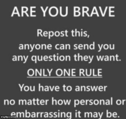 Nothing gross and i will answer it | made w/ Imgflip meme maker