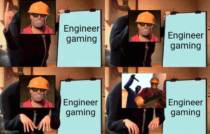 Engineer gaming | Engineer gaming; Engineer gaming; Engineer gaming; Engineer gaming | image tagged in engineer gaming | made w/ Imgflip meme maker