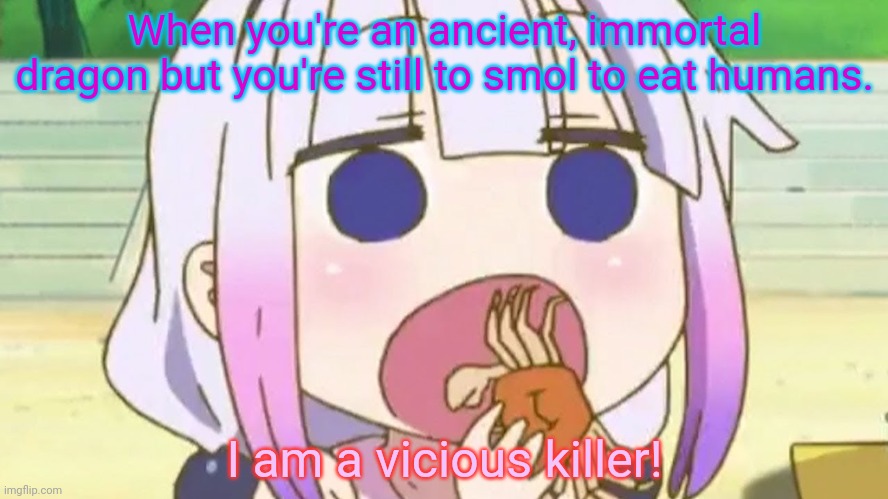 Kanna is hungry | When you're an ancient, immortal dragon but you're still to smol to eat humans. I am a vicious killer! | image tagged in kanna,anime girl,crabs,dragons,cute girl | made w/ Imgflip meme maker