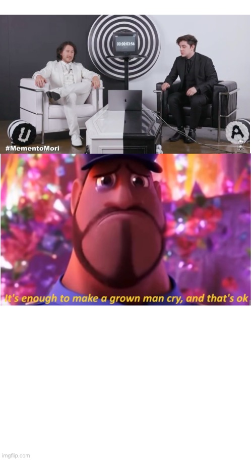 I’m still crying tho | image tagged in it's enough to make a grown man cry and that's ok | made w/ Imgflip meme maker