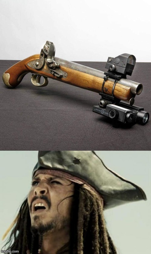 I'D STILL DO IT | image tagged in confused dafuq jack sparrow what,pirate,jack sparrow,gun | made w/ Imgflip meme maker
